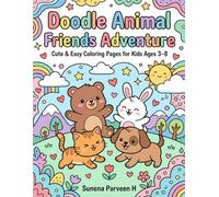 Doodle Animal Friends Adventure: Cute & Easy Coloring Pages for Kids Ages 3-8