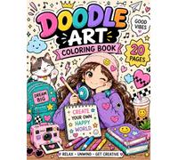 Doodle Art Coloring Book for Teens & Adults: 20 Aesthetic Coloring Pages with Lo-Fi Vibes, Graffiti, Streetwear, Sneakers, Positive Quotes & Creative ... Through Trendy Aesthetic Doodle Art