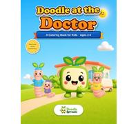 Doodle at the Doctor: A Coloring Book for Kids Ages 2-4 | 24 Big & Easy First-Word Pages - Stethoscope, Teddy, Bandages and More for a Brave First Checkup