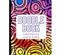 Doodle Book: Guided Doodle Shapes for All Ages