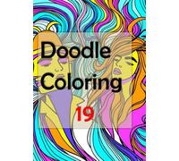 Doodle Coloring 19: Let your creativity flow as you embark on this delightful journey of stress relief and self-expression