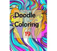 Doodle Coloring 19: Let your creativity flow as you embark on this delightful journey of stress relief and self-expression