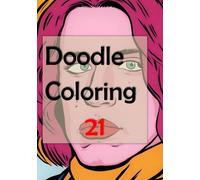Doodle Coloring 21: Let your creativity flow as you embark on this delightful journey of stress relief and self-expression