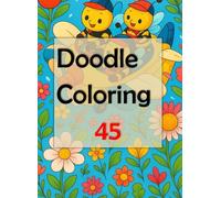 Doodle Coloring 45: Let your creativity flow as you embark on this delightful journey of stress relief and self-expression