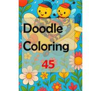 Doodle Coloring 45: Let your creativity flow as you embark on this delightful journey of stress relief and self-expression