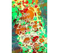 Doodle Delight: A Creative Drawing Book for All Ages: Unleash Your Imagination and Relax with Fun Drawing Prompts
