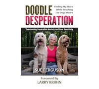 Doodle Desperation: Finding My Place While Teaching the Dogs Theirs