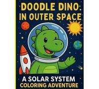 Doodle Dino in Outer Space: A Solar System Coloring Adventure