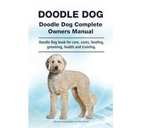 Doodle Dog. Doodle Dog Complete Owners Manual. Doodle Dog book for care, costs, feeding, grooming, health and training.