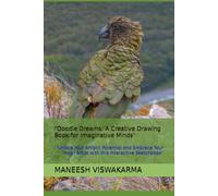 "Doodle Dreams: A Creative Drawing Book for Imaginative Minds": "Unlock Your Artistic Potential and Embrace Your Inner Artist with this Interactive Sketchbook"