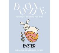Doodle: Easter: Minimalist Coloring Book for Kids: Fun hand-drawn doodles. Modern, Unique, Upscale Coloring for Children and Toddlers. Bold and Easy. ... Easter basket stuffer from Easter Bunny