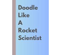 Doodle Like A Scientist: Unleash Your Ideas: A Creative Notebook for dreams, doodles and everything else!