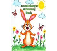 Doodle magic: a drawing book: Unlock Your Child's Imagination with Fun and Easy Drawing Activities