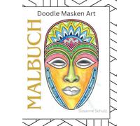 Doodle Masken Art - Malbuch für Jugendliche und Erwachsene