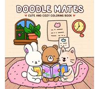 DOODLE MATES: Cute and Cozy Coloring Book for Adults and Teens Featuring Adorable Animal Companions For Stress Relief