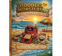 Doodle Monsters: Relaxing Coloring & Activity Book for Adults: 80 Coloring Pages + Brain Games for Stress Relief | Includes Word Search, Mazes & Sudoku | Fun, Mindful & Creative Escape