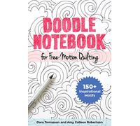 Doodle Notebook for Free-motion Quilting: 150+ Inspirational Motifs