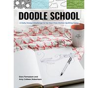 Doodle School: A Daily Design Challenge to Up Your Free-motion Quilting Game
