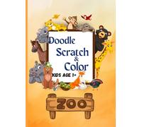 Doodle, Scratch and Color: the animals in the zoo