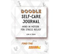 Doodle Self-Care Journal: Mind in Motion for Stress Relief
