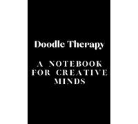 Doodle Therapy: A Notebook for Creative Minds,"Notebook for drawing and relaxation. This stylish lined notebook is perfect for writing, planning, and staying on track