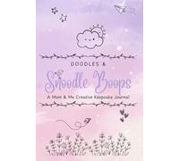 Doodles and Snoodle Boops: A Mom & Me Creative Keepsake Journal