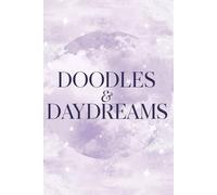 Doodles & Daydreams: Whimsical sketch journal for creative writing and artistic doodles