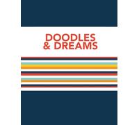 Doodles & Dreams: A Creative Journal for Imagination and Inspiration