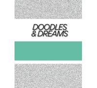 Doodles & Dreams: A Creative Journal for Imagination and Inspiration