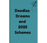 Doodles, Dreams, and 2025 Schemes