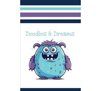 Doodles & Dreams: Unleash your imagination with Doodles & Dreams, the ultimate journal for monster lovers and dreamers alike!