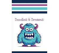 Doodles & Dreams: Unleash your imagination with Doodles & Dreams, the ultimate journal for monster lovers and dreamers alike!