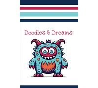 Doodles & Dreams: Unleash your imagination with Doodles & Dreams, the ultimate journal for monster lovers and dreamers alike!