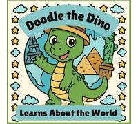 Doodles the Dino - Learns About the World: Join Doodle the Dino as he travels the world experiencing new cultures - great coloring adventure for Ages 3 - 8