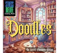 Doodles: The Enchanted Rooms Edition: An Intricate Coloring Book for Women Featuring Magical Workshops, Secret Chambers, and Fantastical Worlds for Relaxation.