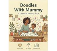 Doodles With Mummy: A Beautiful Keepsake Memory Book for Mothers and Children