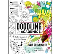 Doodling for Academics: A Coloring and Activity Book