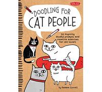 Doodling for Cat People: 50 inspiring doodle prompts and creative exercises for cat lovers