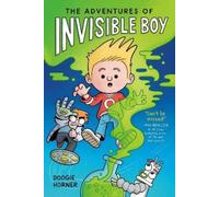 Doogie Horner The Adventures of Invisible Boy: A Graphic Nove (Copertina rigida)