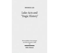 DooHee Lee Luke-Acts and 'Tragic History' (Tascabile)