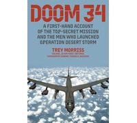 Doom 34: A First-Hand Account of the Top-Secret Mission That Launched Operation Desert Storm