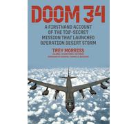 Doom 34: A Firsthand Account of the Top-secret Mission That Launched Operation Desert Storm