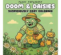 Doom & Daisies: Bold & Easy Coloring Book for Adults - 40 Cozy Apocalypse Scenes with Hidden Details
