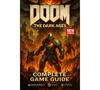 Doom: The Dark Ages Master Guide: Walkthrough, Tactics, and Hidden Lore