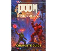 Doom: The Dark Ages The Ultimate Complete Strategy Guide