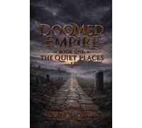 DOOMED EMPIRE: Book One: The Quiet Places
