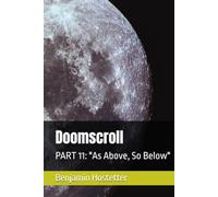 Doomscroll: PART 11: "As Above, So Below"