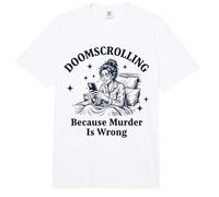 Doomscrolling perché l'omicidio è Sbagliato Sarcastico Comfort Colors Adult Heavyweight T-Shirt