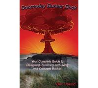 Doomsday Bunker Book: Your Complete Guide to Designing - Jakob Ben