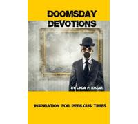 Doomsday Devotions: Daily Inspiration for Perilous Times